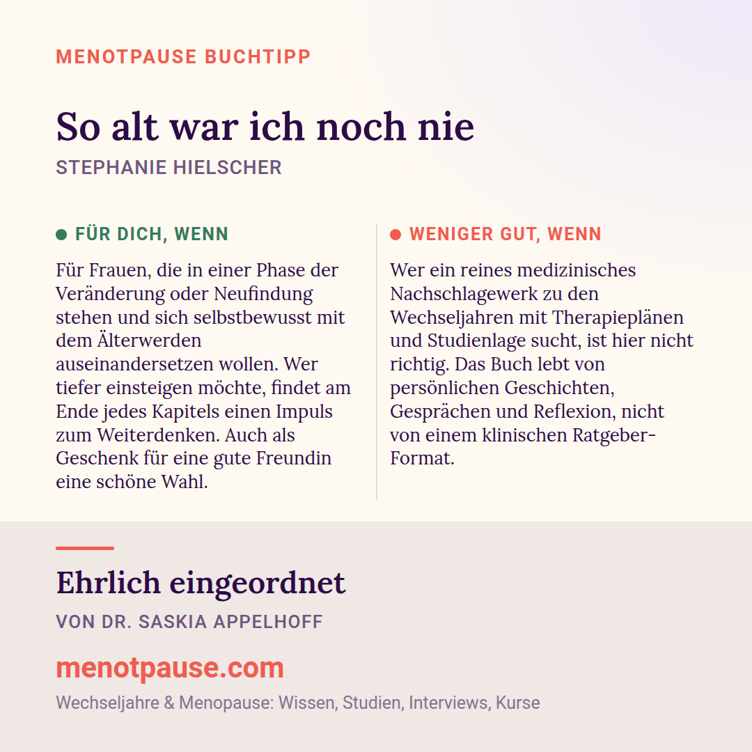 Grafik: Für wen sich „So alt war ich noch nie“ von Stephanie Hielscher lohnt und für wen weniger, eingeordnet von Dr. Saskia Appelhoff, MeNotPause