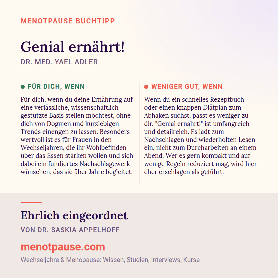 Grafik: Für wen sich „Genial ernährt!“ von Dr. med. Yael Adler lohnt und für wen weniger, eingeordnet von Dr. Saskia Appelhoff, MeNotPause