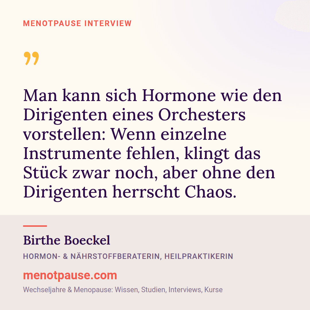 Zitat-Grafik: Birthe Boeckel, Hormon- und Nährstoffberaterin, im MeNotPause-Interview mit der Dirigenten-Metapher für das Zusammenspiel der Hormone.