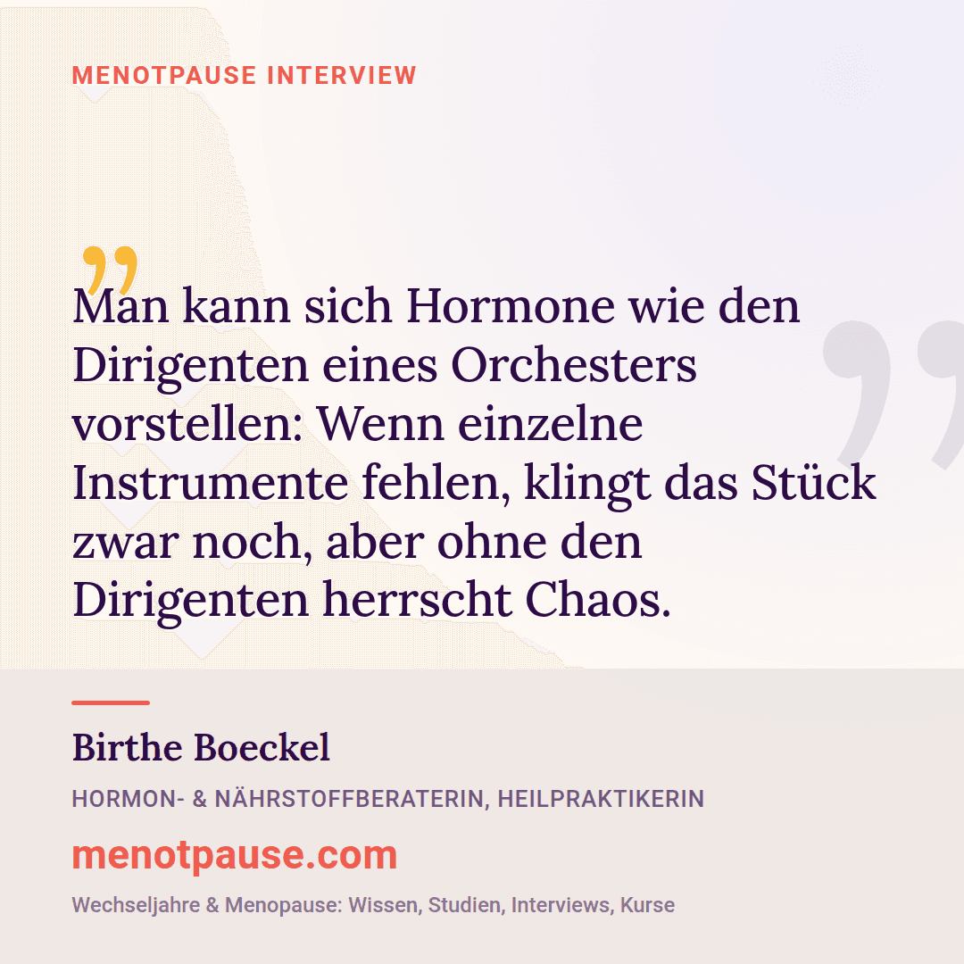 Zitat-Grafik: Birthe Boeckel, Hormon- und Nährstoffberaterin, im MeNotPause-Interview mit der Dirigenten-Metapher für das Zusammenspiel der Hormone.