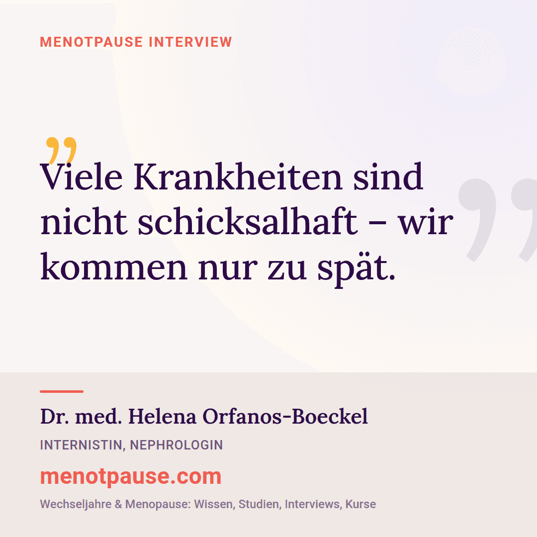 Zitat-Grafik: Dr. med. Helena Orfanos-Boeckel, Internistin, im MeNotPause-Interview über Prävention statt Schicksalsglauben bei chronischen Krankheiten.