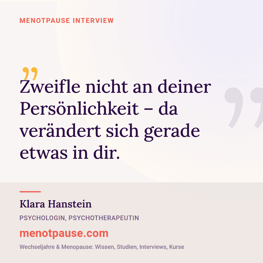 Zitat-Grafik: Klara Hanstein, Psychologin, im MeNotPause-Interview mit einer beruhigenden Einordnung von Angst in den Wechseljahren.
