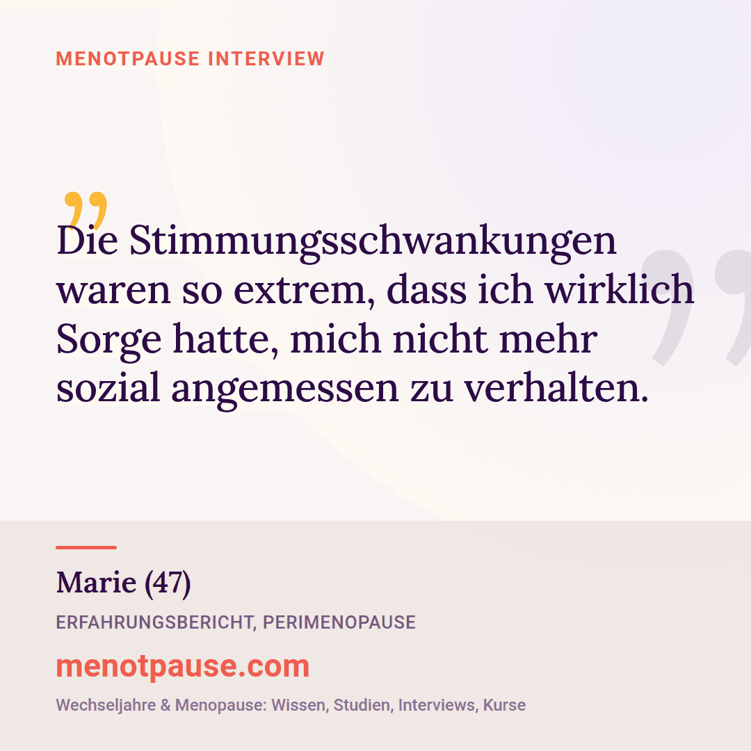 Zitat-Grafik: Marie (47) im MeNotPause-Interview über extreme Stimmungsschwankungen in der Perimenopause.