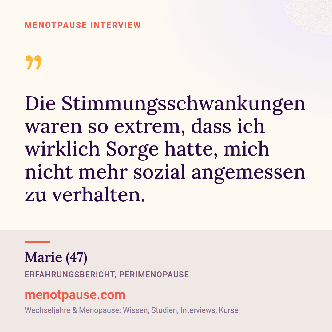 Zitat-Grafik: Marie (47) im MeNotPause-Interview über extreme Stimmungsschwankungen in der Perimenopause.