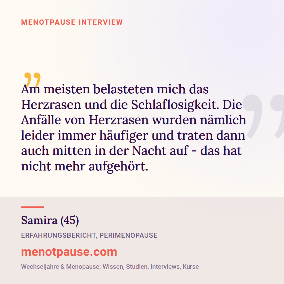 Zitat-Grafik: Samira (45) im MeNotPause-Interview über belastendes nächtliches Herzrasen und Schlaflosigkeit in der Perimenopause.