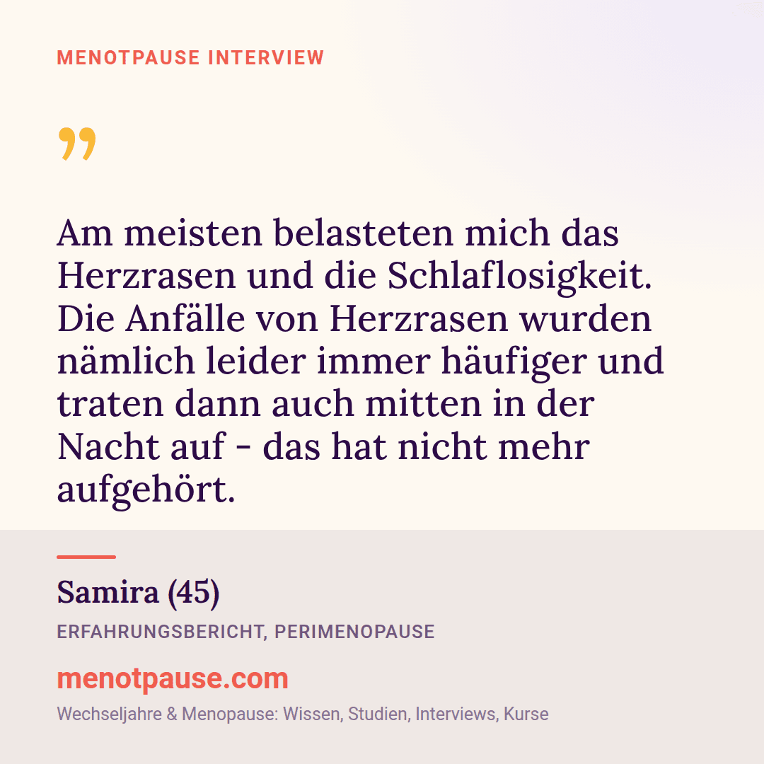 Zitat-Grafik: Samira (45) im MeNotPause-Interview über belastendes nächtliches Herzrasen und Schlaflosigkeit in der Perimenopause.