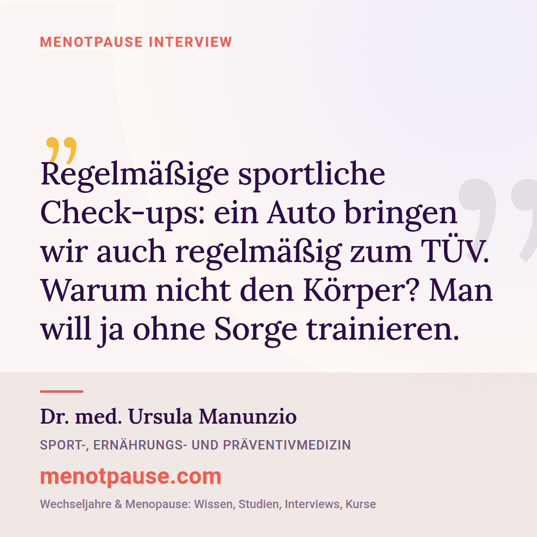Zitat-Grafik: Dr. med. Ursula Manunzio, Sport- und Präventivmedizinerin, im MeNotPause-Interview über regelmäßige sportmedizinische Check-ups.