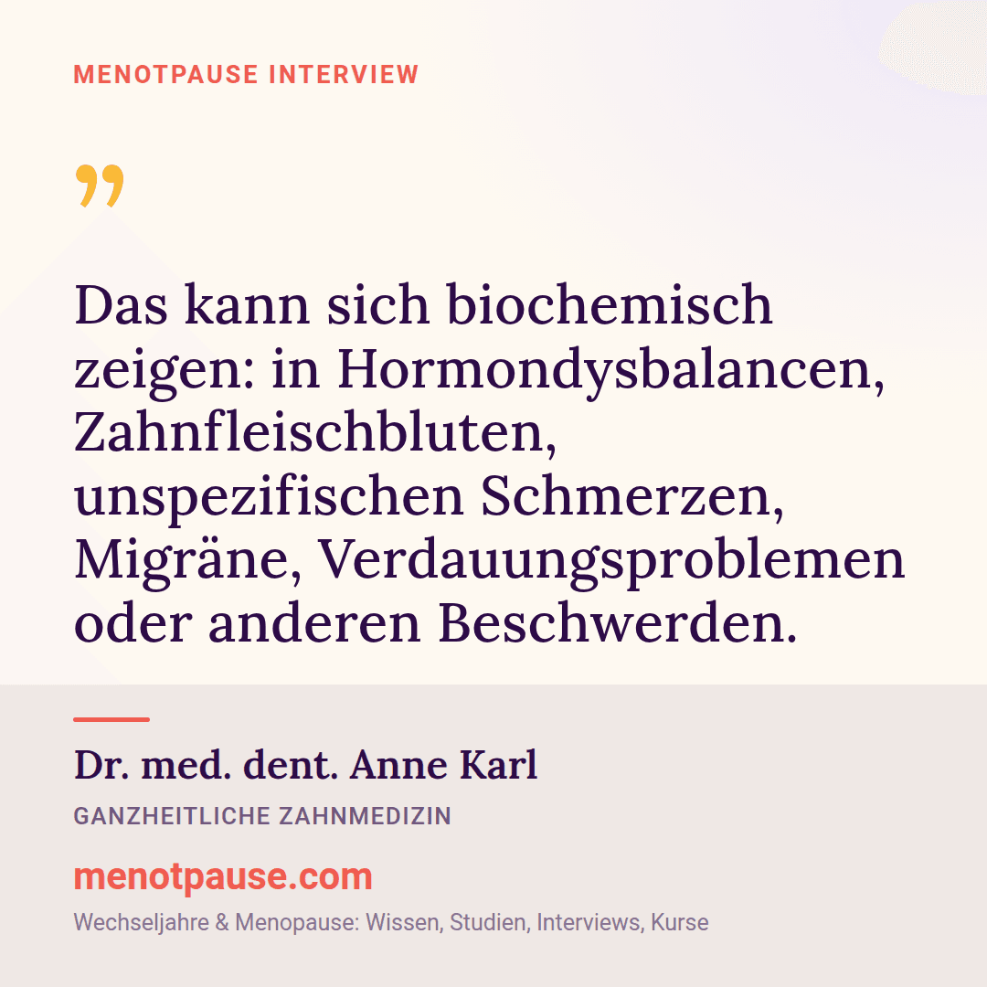 Zitat-Grafik: Dr. med. dent. Anne Karl im MeNotPause-Interview darüber, wie sich Hormondysbalancen unter anderem als Zahnfleischbluten zeigen können.