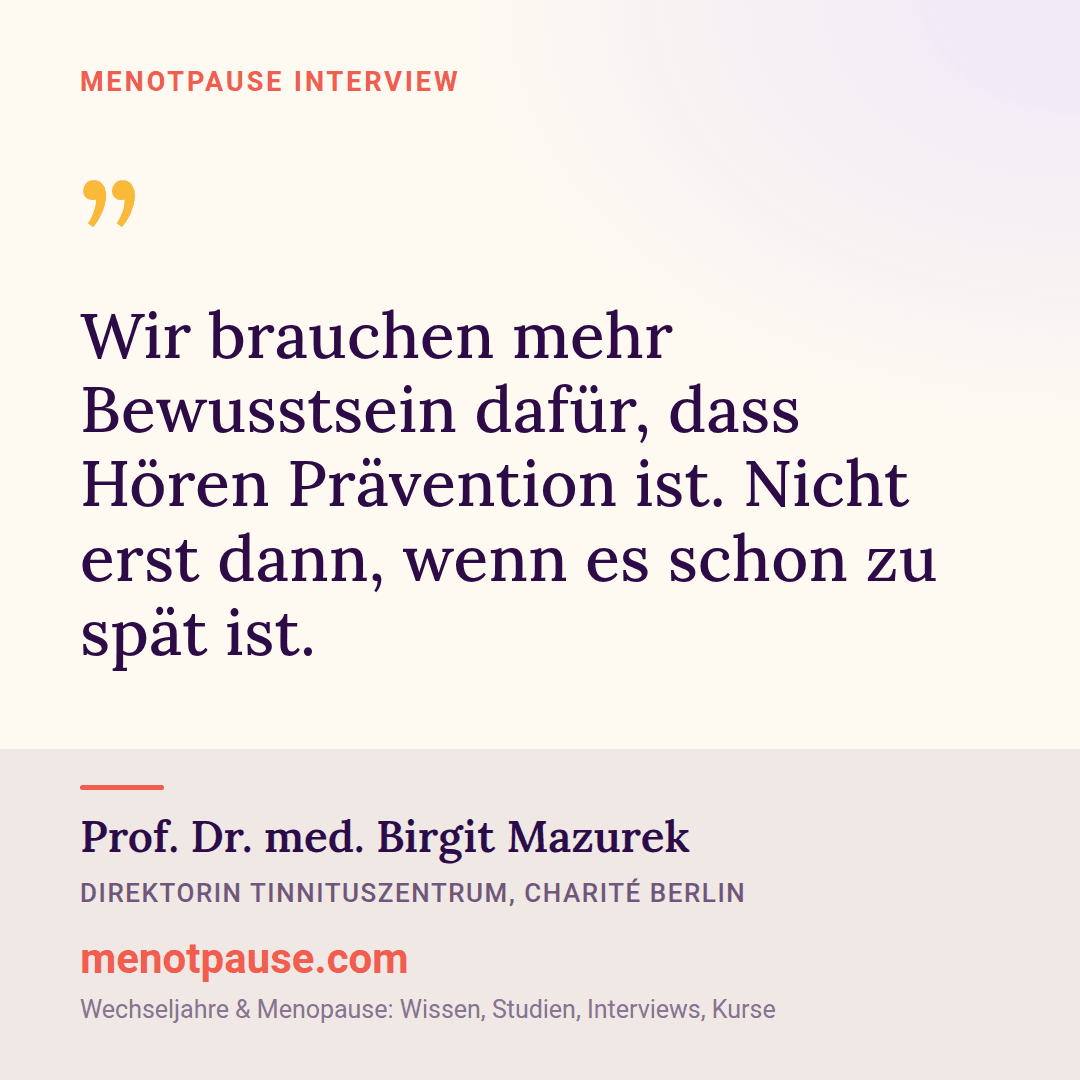 Zitat-Grafik: Prof. Dr. med. Birgit Mazurek, Direktorin des Tinnituszentrums der Charité, im MeNotPause-Interview über Hörschutz als Prävention.