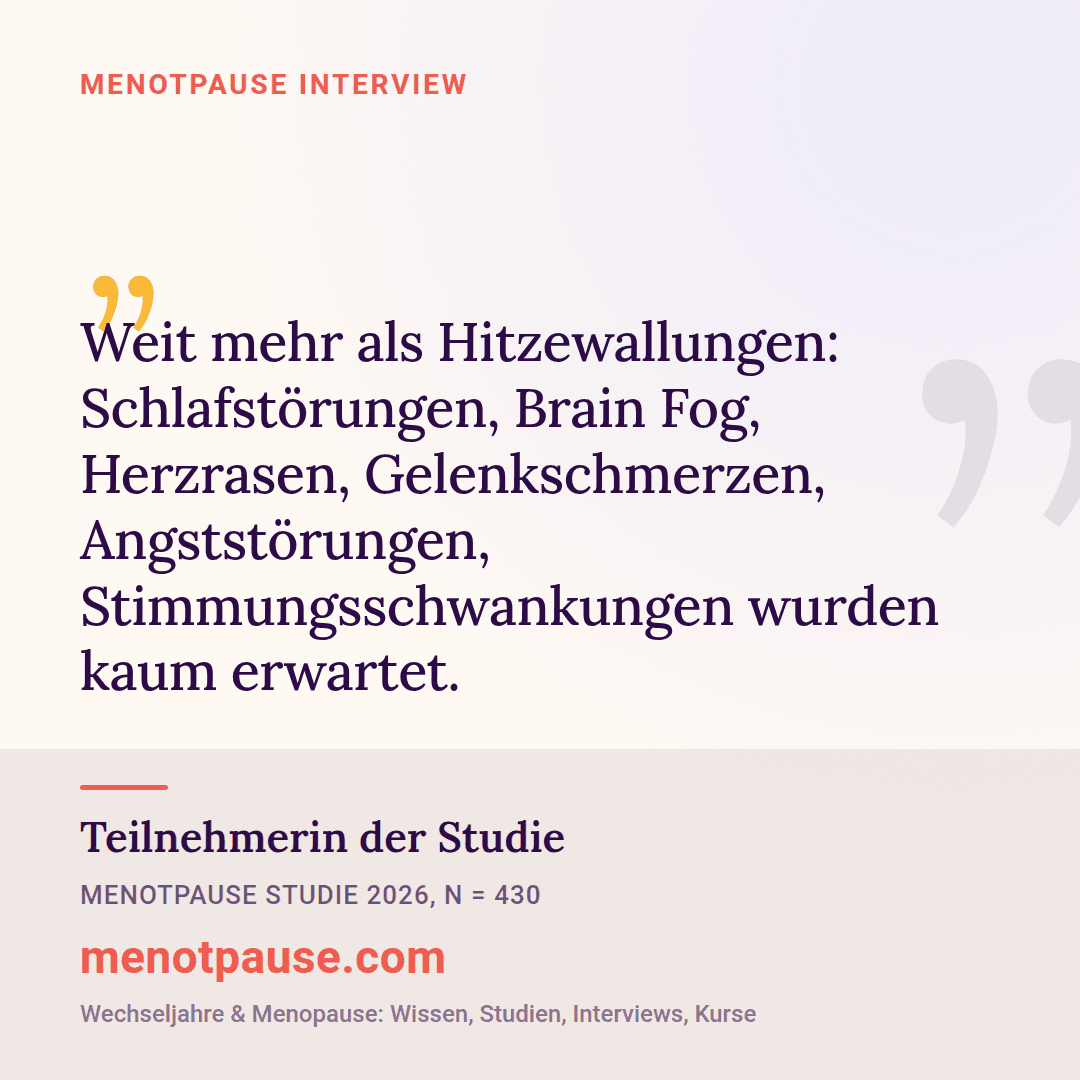 Zitat-Grafik: Eine Teilnehmerin der MeNotPause Studie 2026 darüber, dass die Wechseljahre weit mehr als Hitzewallungen umfassen.