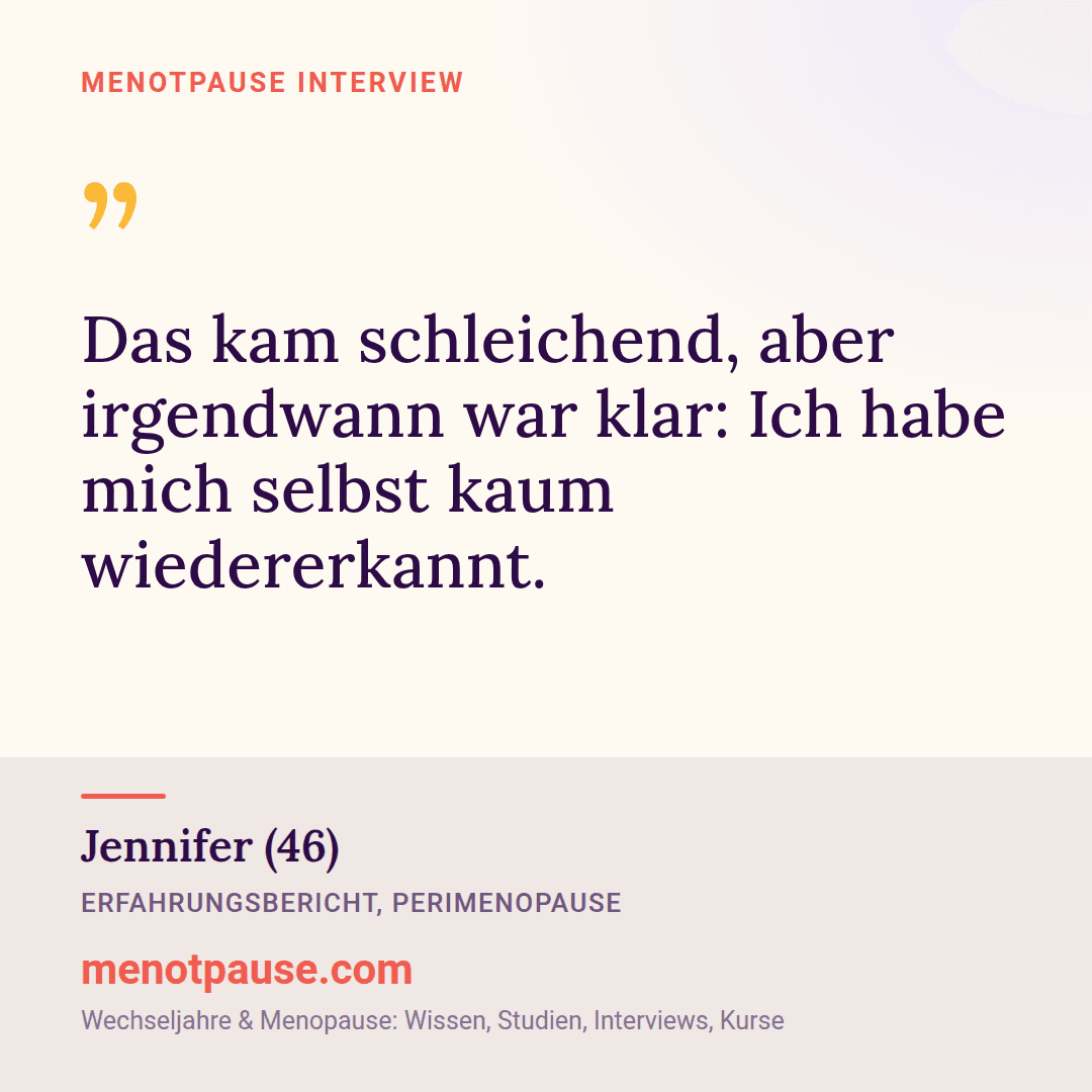 Zitat-Grafik: Jennifer (46) im MeNotPause-Interview über schleichende Erschöpfung in der Perimenopause.