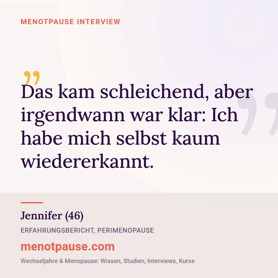 Zitat-Grafik: Jennifer (46) im MeNotPause-Interview über schleichende Erschöpfung in der Perimenopause.