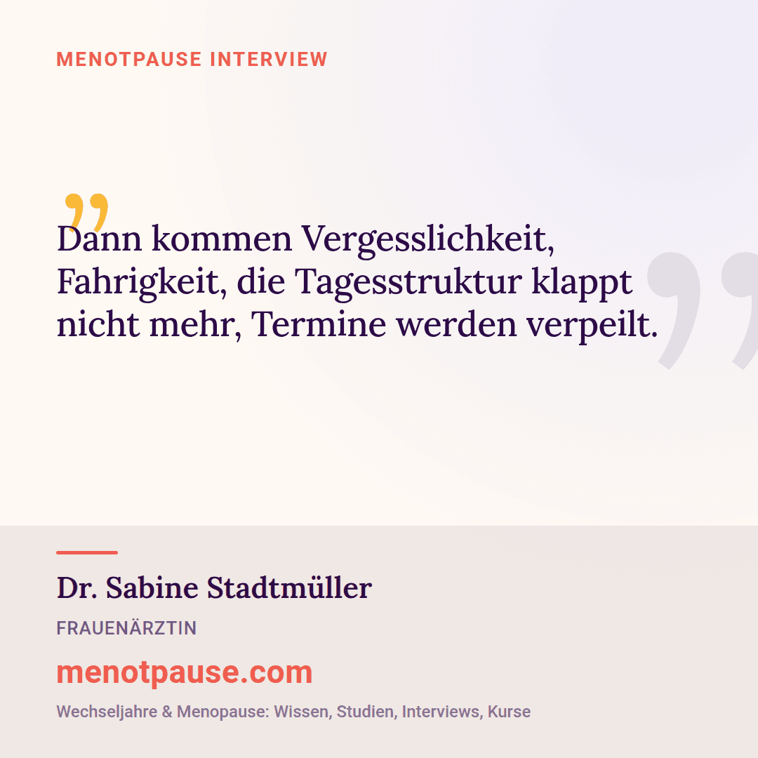 Zitat-Grafik: Dr. Sabine Stadtmüller, Frauenärztin, im MeNotPause-Interview über Vergesslichkeit und Brain Fog in den Wechseljahren.