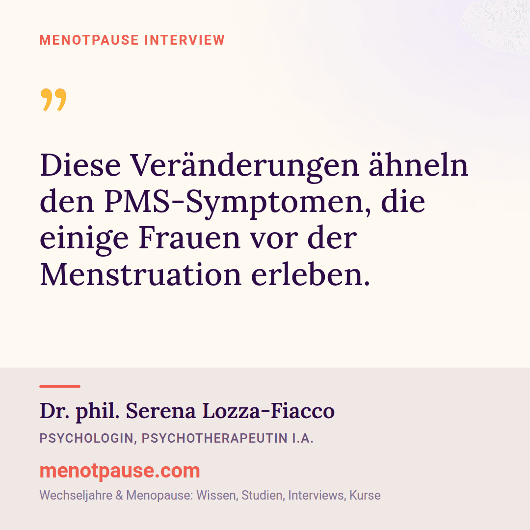 Zitat-Grafik: Dr. phil. Serena Lozza-Fiacco, Psychologin, im MeNotPause-Interview über die Ähnlichkeit von Perimenopause-Symptomen und PMS.