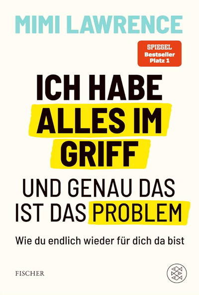 Buchcover: Ich habe alles im Griff – und genau das ist das Problem